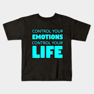 Control Your Emotions Control Your Life Inspirational Kids T-Shirt